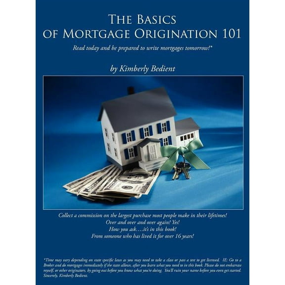 The Basics of Mortgage Origination 101 (Paperback)
