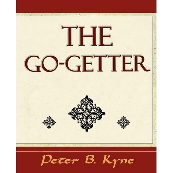 The Go-Getter (a Story That Tells You How to Be One) (Paperback)