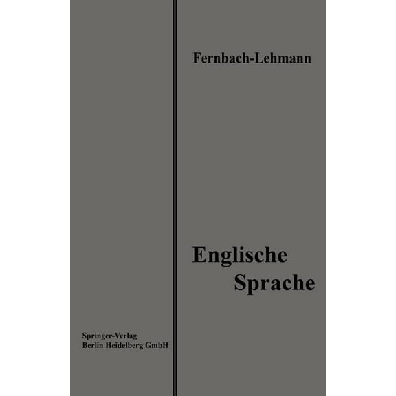 Lehrbuch Der Englischen Sprache: Eine Anleitung Zur Korrespondenz Und Konversation Zum Gebrauch in Handels- Und Kaufmännischen Fortbildungsschulen Sowie Zum Selbststudium (Paperback)
