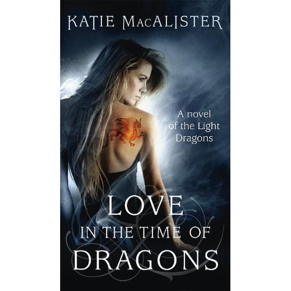 Pre-Owned Novel of the Light Dragons: Love in the Time of Dragons. Katie Macalister (Paperback)