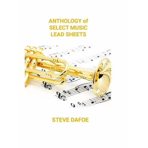 Anthology of Select Music Lead Sheets, (Hardcover)