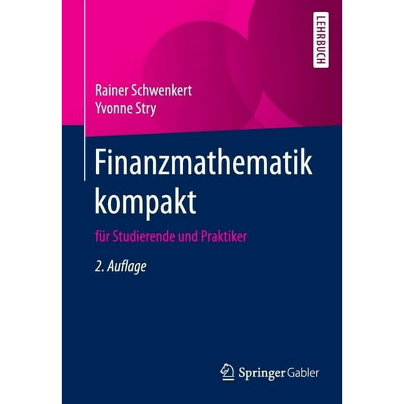 Finanzmathematik Kompakt: FÃ¼r Studierende Und Praktiker, (Paperback)