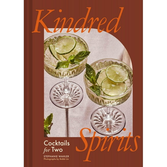 Kindred Spirits: Cocktails for Two, (Hardcover)