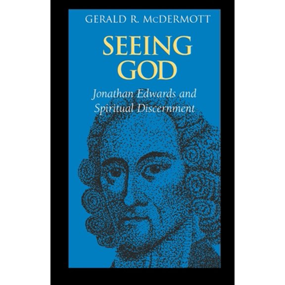 Pre-Owned Seeing God: Jonathan Edwards and Spiritual Discernment (Paperback) 1573831921 9781573831925