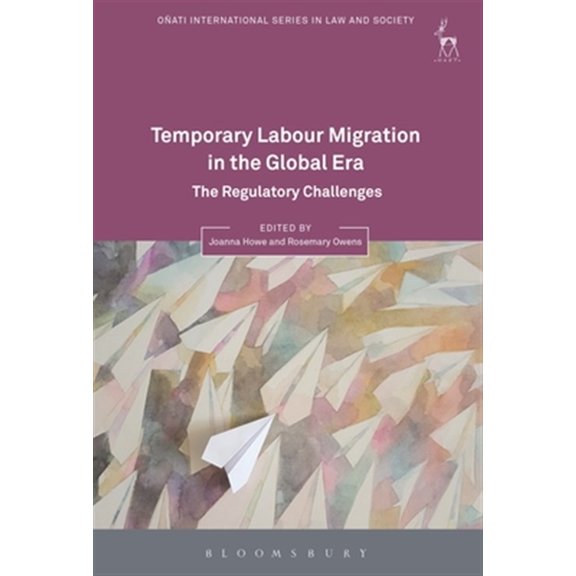 Pre-Owned Oati International Law and Society: Temporary Labour Migration in the Global Era: The Regulatory Challenges (Hardcover)