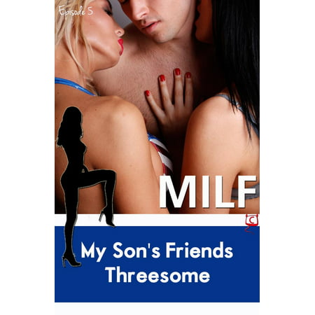 My Son's Friends Threesome (MILF) - eBook