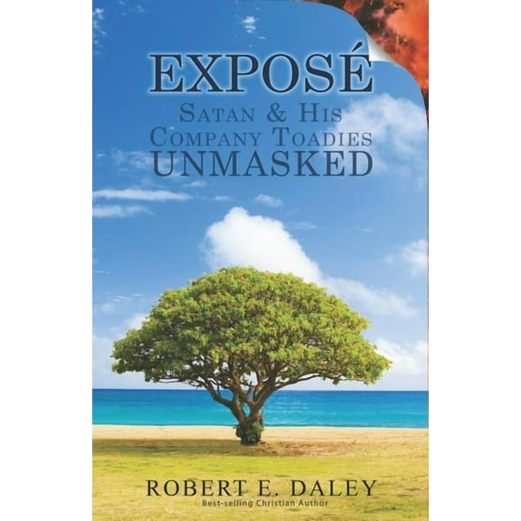 Exposé: Satan & His Company Toadies Unmasked (Paperback)