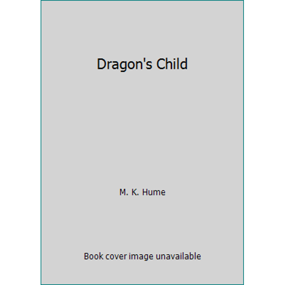 Pre-Owned Dragon's Child (Hardcover) 162490887X 9781624908873