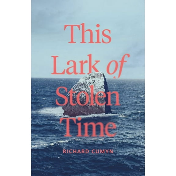 This Lark of Stolen Time, (Paperback)