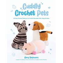 Cuddly Crochet Pets: 30 Easy Plushie Patterns to Create Adorable Cats, Dogs & More, (Paperback)