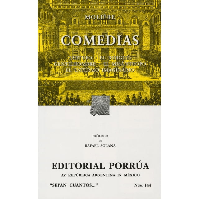 COMEDIAS: TARTUFO; EL BURGUES GENTILHOMBRE; EL MISANTROPO; EL ENFERMO IMAGINARIO PORRUA MOLIERE