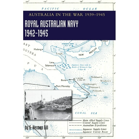 ROYAL AUSTRALIAN NAVY 1942-1945 Volume 2: Australia in the War of 1939-1945 (Hardcover)