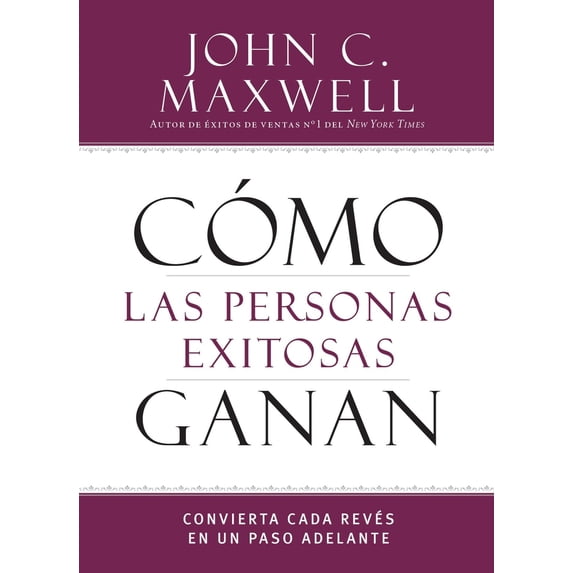 Pre-Owned Cómo Las Personas Exitosas Ganan: Convierta Cada Revés En Un Paso Adelante (Paperback) 1455589039 9781455589036
