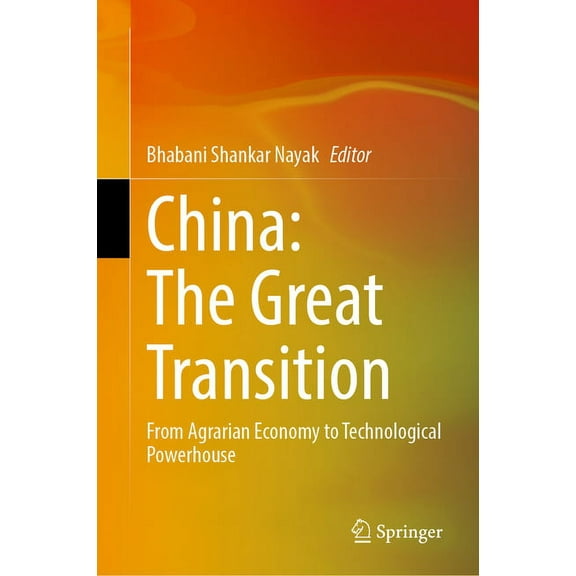 China: The Great Transition: From Agrarian Economy to Technological Powerhouse, (Hardcover)