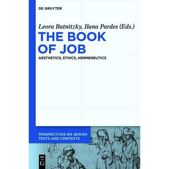 Perspectives on Jewish Texts and Context The Book of Job: Aesthetics, Ethics, Hermeneutics, Book 1, (Paperback)