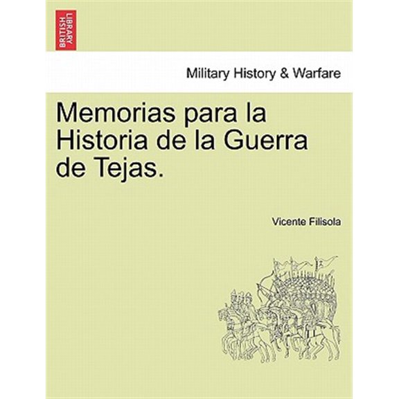 Pre-Owned Memorias para la Historia de la Guerra de Tejas. Tomo I (Paperback)