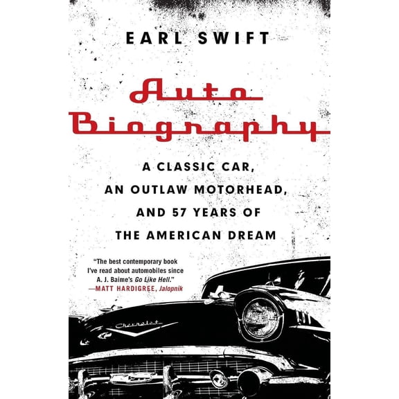 Pre-Owned Auto Biography: A Classic Car, an Outlaw Motorhead, and 57 Years of the American Dream (Paperback) 0062282689 9780062282682