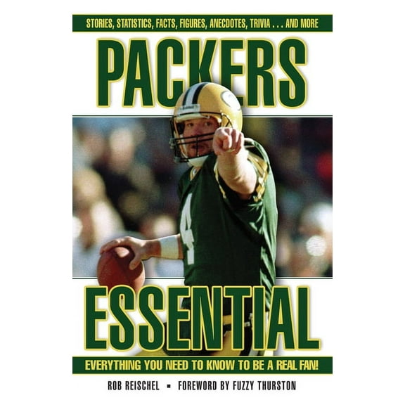 Essential: Everything You Need to Know to be a Real Fan: Packers Essential : Everything You Need to Know to Be a Real Fan! (Hardcover)