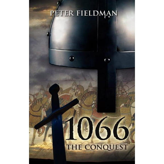 1066 The Conquest (Paperback) by Peter Fieldman