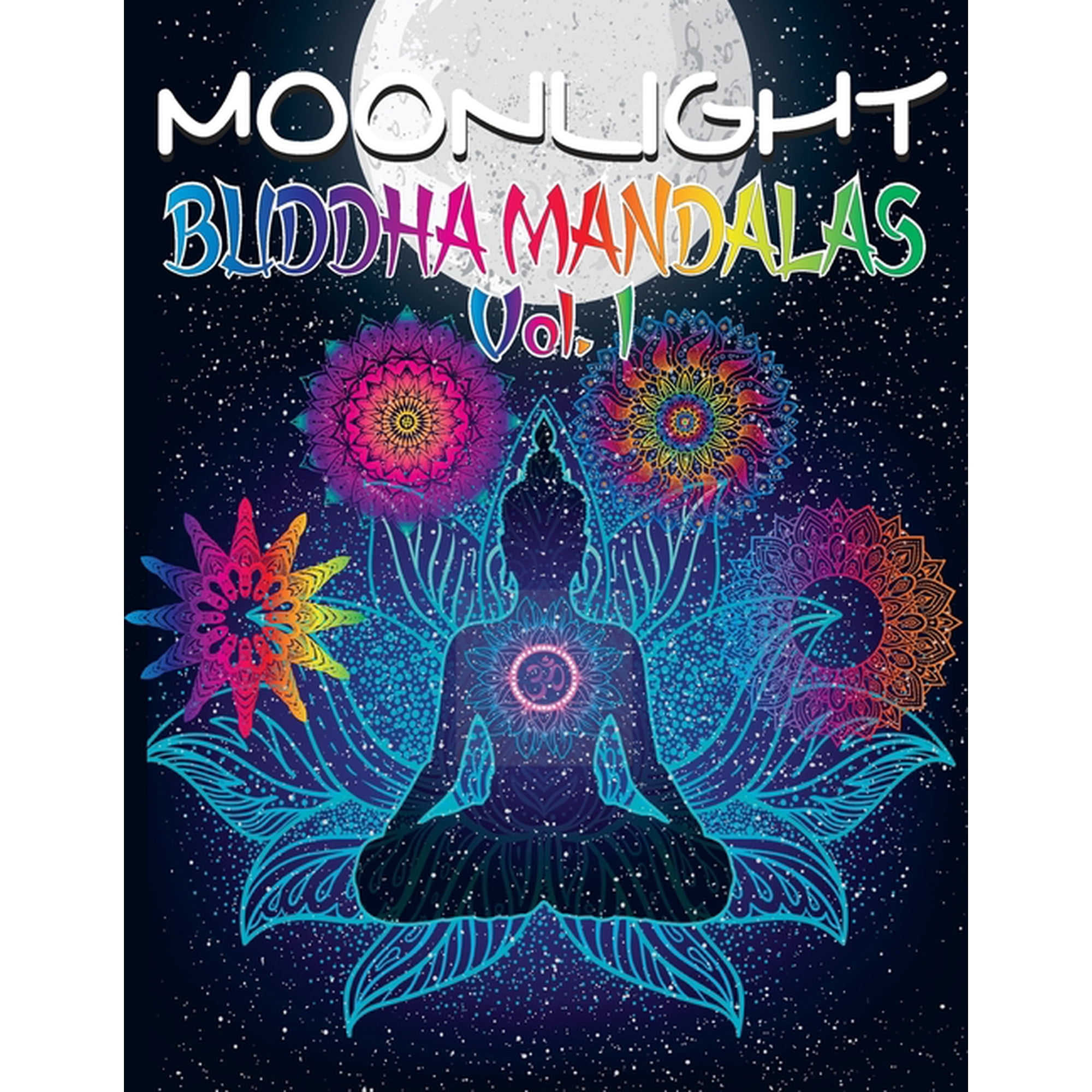 Moonlight buddha mandalas: 50 mandalas y citas de Buda a la luz de la luna &Acirc;&iexcl;para meditar y relajarse! (Paperback)