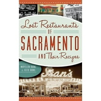 Lost Restaurants of Sacramento and Their Recipes (Hardcover)