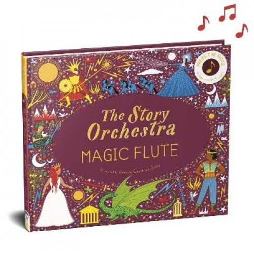 L'orchestre de l'Histoire: la Flûte Magique: Appuyez sur la note pour Entendre la Musique de Mozart: Volume 6 (l'Orchestre de l'Histoire)