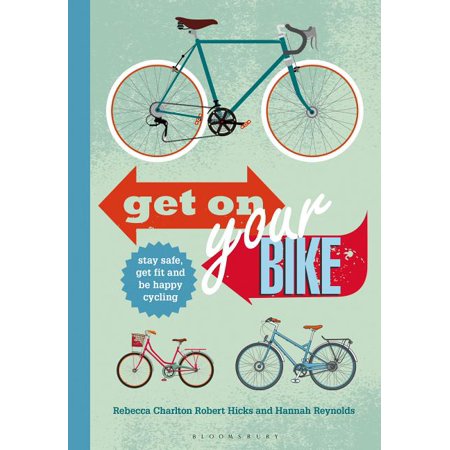 ISBN 9781472904041 product image for Get on Your Bike! : Stay safe, get fit and be happy cycling | upcitemdb.com
