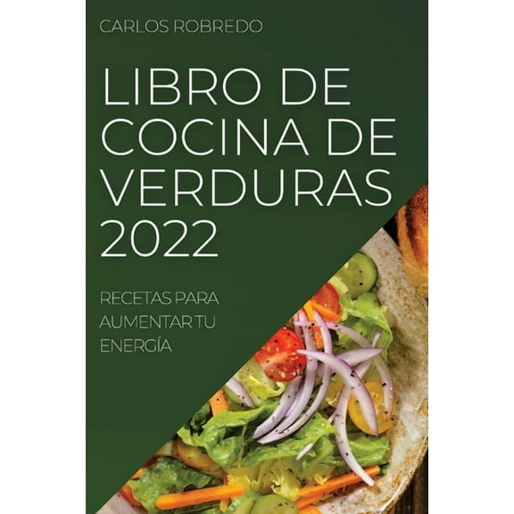 Libro de Cocina de Verduras 2022, (Paperback)