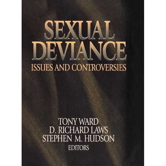 Sexual Deviance: Issues and Controversies, (Hardcover)