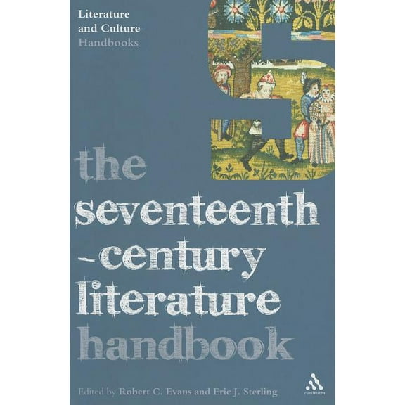 Literature and Culture Handbooks The Seventeenth-Century Literature Handbook, (Paperback)