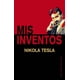 thumbnail image 1 of Libro Mis Inventos Tapa Blanda, Autor Nikola Tesla, Editorial Ediciones Obelisco, 1 of 2