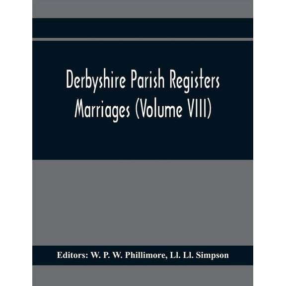 Derbyshire Parish Registers. Marriages (Volume Viii), (Paperback)