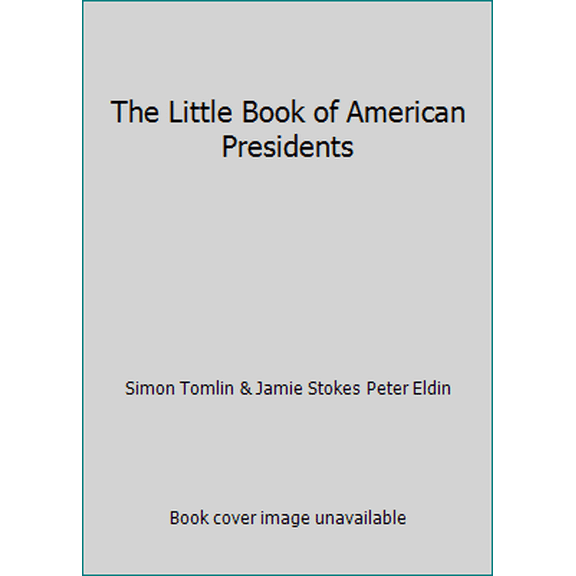 Pre-Owned The Little Book of American Presidents (Hardcover) 0752559176 9780752559179