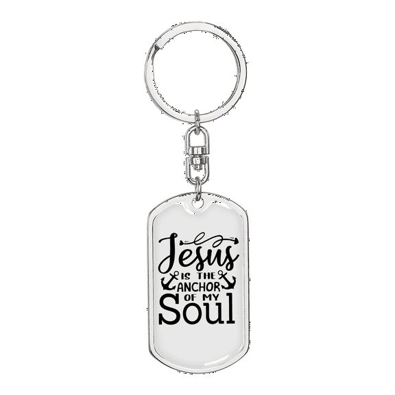 Jesus Anchor Of My Soul Stainless Steel or 18k Gold Premium Swivel Dog Tag Keychain