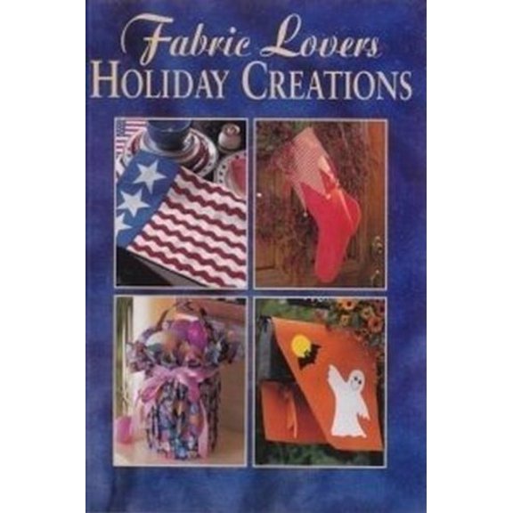 Pre-Owned Title: Fabric lovers holiday creations Fun with fabric Paperback
