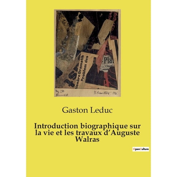 Introduction biographique sur la vie et les travaux d'Auguste Walras, (Paperback)