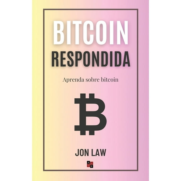 Bitcoin Respondida: Aprenda Sobre Bitcoin, (Paperback)