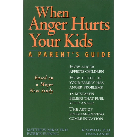 When Anger Hurts Your Kids : A Parent's Guide (Paperback)