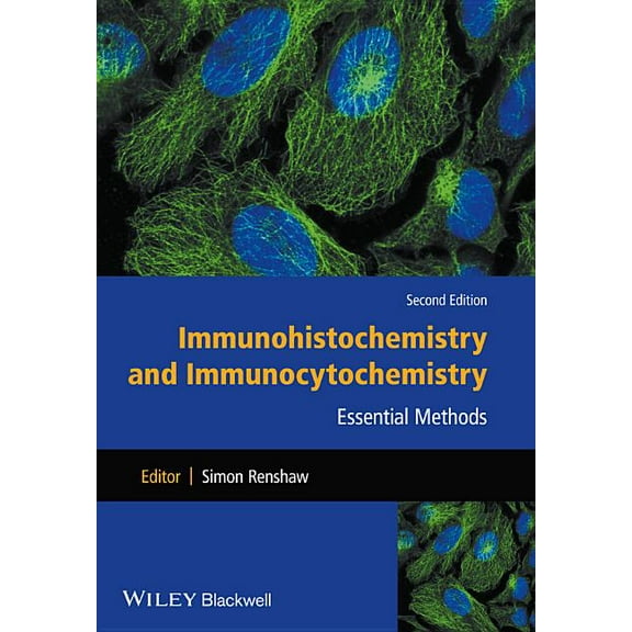Essential Methods Immunohistochemistry and Immunocytochemistry: Essential Methods, (Paperback)
