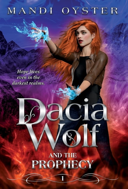 Dacia Wolf: Dacia Wolf & the Prophecy : A magical coming of age fantasy ...