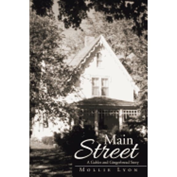 Main Street: A Gables and Gingerbread Story (Paperback) by Mollie Lyon