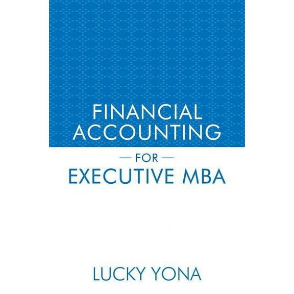 Financial Accounting for Executive MBA, (Paperback)