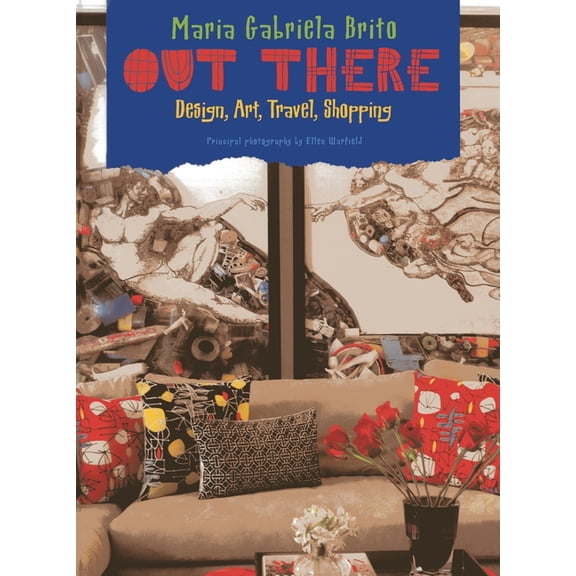 Out There : Design, Art, Travel, Shopping (Hardcover)