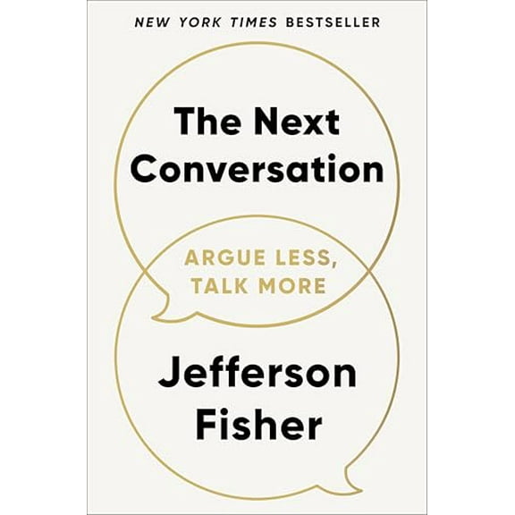 Pre-Owned The Next Conversation: Argue Less, Talk More, 9780593718728, 0593718720, Hardcover,