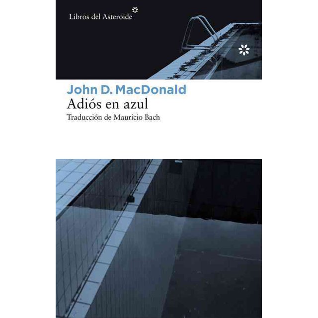 ADIOS EN AZUL LIBROS DEL ASTEROIDE JOHN D. MACDONALD