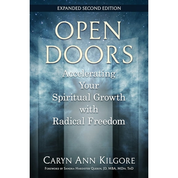 Open Doors: Accelerating Your Spiritual Growth with Radical Freedom, (Paperback)
