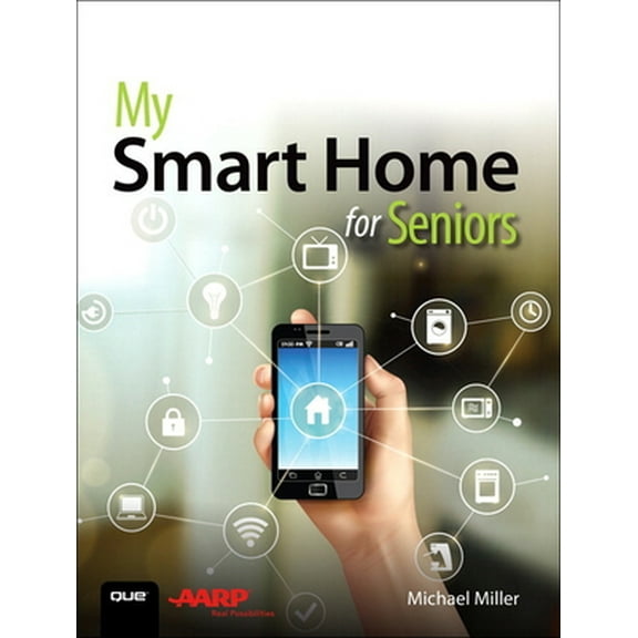 Pre-Owned My Smart Home for Seniors (Paperback) 0789759896 9780789759894