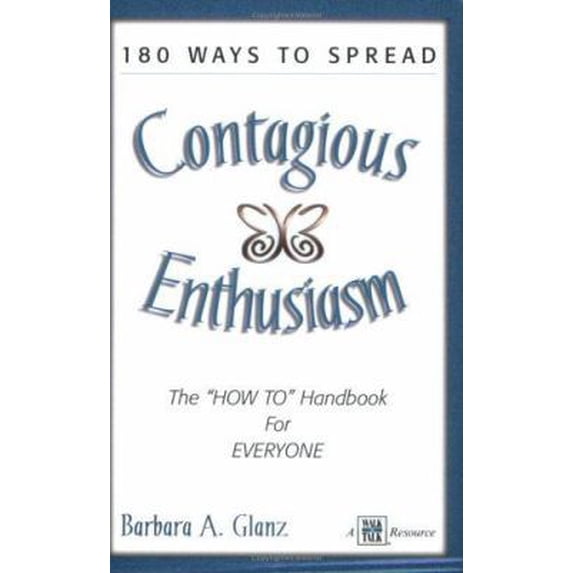 Pre-Owned 180 Ways to Spread Contagious Enthusiasm: The How To Handbook for Everyone (Paperback) 1885228740 9781885228741