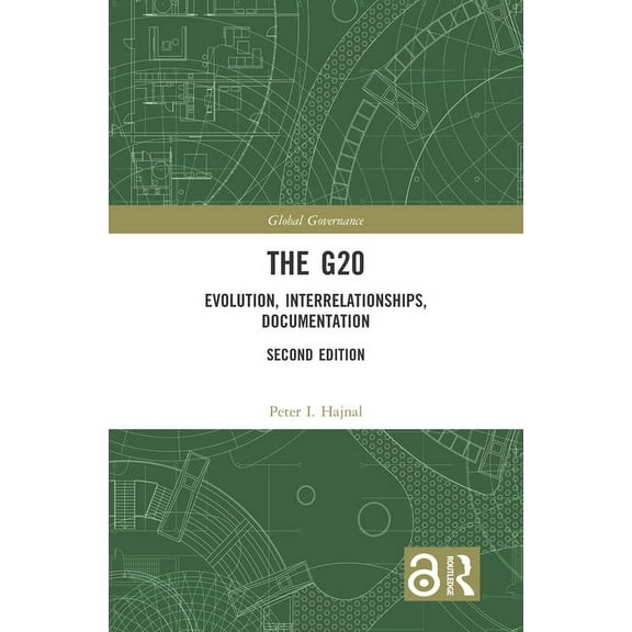 Global Finance The G20: Evolution, Interrelationships, Documentation, (Hardcover)