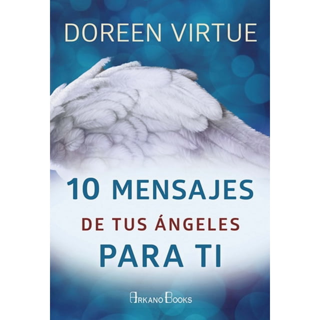 10 MENSAJES DE TUS ÁNGELES ARKANO BOOKS DOREEN VIRTUE